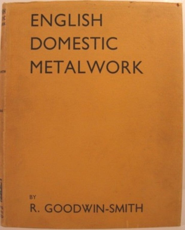 Item #18412 ENGLISH DOMESTIC METALWORK. R. Goodwin-Smith.