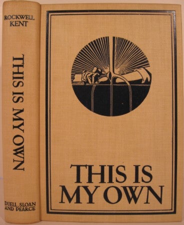 Item #18560 THIS IS MY OWN. Rockwell Kent.