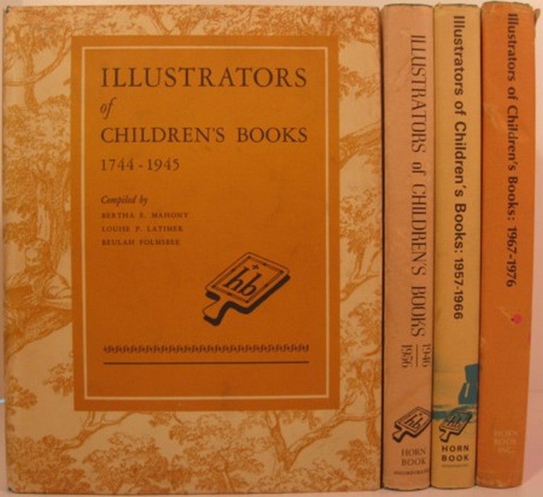 Item #18682 ILLUSTRATORS OF CHILDREN'S BOOKS 1744-1945 [with] Supplements through 1976. Bertha E. et. al Mahony.