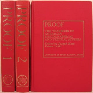 Item #18689 PROOF, THE YEARBOOK OF AMERICAN BIBLIOGRAPHICAL AND TEXTUAL STUDIES. Volumes I and II...