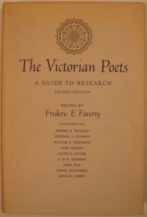 Item #18692 THE VICTORIAN POETS, A GUIDE TO RESEARCH. Frederic E. Faverty