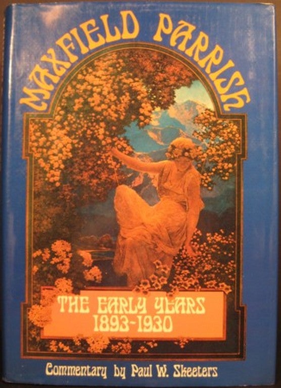 Item #19145 MAXFIELD PARRISH, THE EARLY YEARS 1893-1930. Paul W. Skeeters.