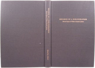 Item #19175 RECORDS OF A BIBLIOGRAPHER, SELECTED PAPERS OF WILLIAM ALEXANDER JACKSON. William...