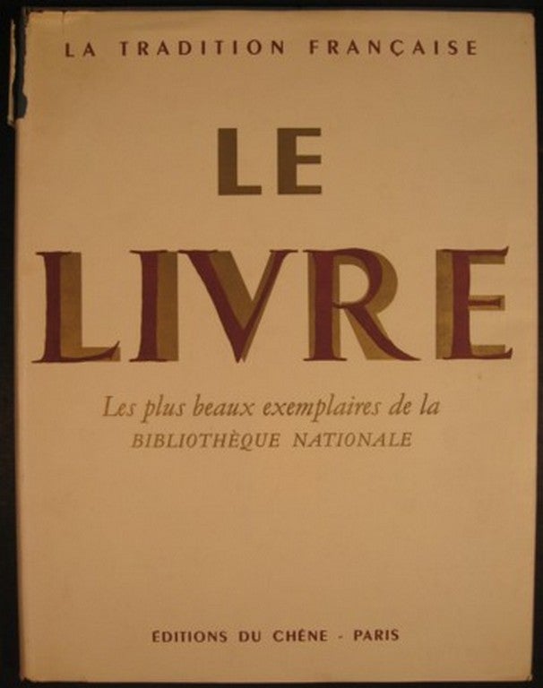 Item #19506 LE LIVRE, LES PUS BEAUX EXEPLAIRES DE LA BIBLIOTHEQUE NATIONALE. Andre Lejard.
