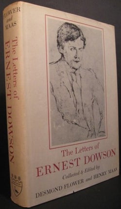Item #19514 THE LETTERS OF ERNEST DOWSON COLLECTED & EDITED BY DESMOND FLOWER AND HENRY MAAS....