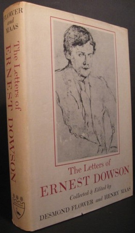 Item #19514 THE LETTERS OF ERNEST DOWSON COLLECTED & EDITED BY DESMOND FLOWER AND HENRY MAAS. Ernest Dowson.