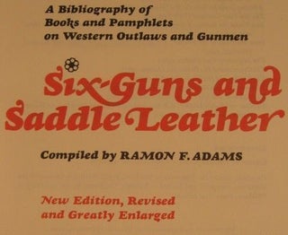SIX-GUNS AND SADDLE LEATHER: