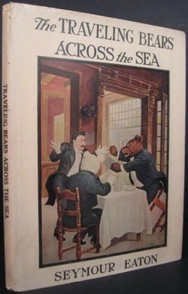 Item #19566 Teddy B. and Teddy G. THE TRAVELING BEARS ACROSS THE SEA. Seymour Eaton, pseud, Paul...
