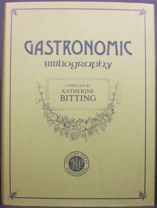 Item #19965 GASTRONOMIC BIBLIOGRAPHY. Katherine Bitting