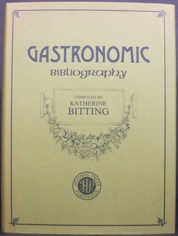 Item #19965 GASTRONOMIC BIBLIOGRAPHY. Katherine Bitting.