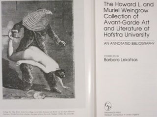 THE HOWARD L. AND MURIEL WEINGROW COLLECTION OF AVANT-GARDE ART AND LITERATURE AT HOFSTRA UNIVERSITY, AN ANNOTATED BIBLIOGRAPHY.