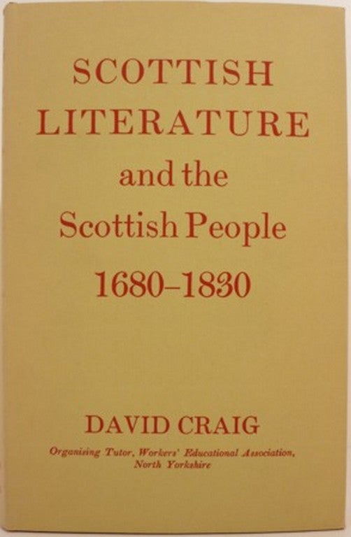 Item #20236 SCOTTISH LITERATURE AND THE SCOTTISH PEOPLE 1680-1830. David Craig.
