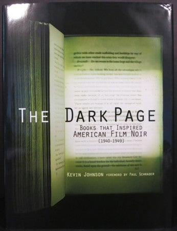 Item #20244 THE DARK PAGE, BOOKS THAT INSPIRED AMERICAN FILM NOIR [1940-1949]. Kevin Johnson.
