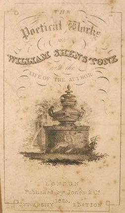 POETICAL WORKS OF WILLIAM SHENSTONE, WITH THE LIFE OF THE AUTHOR, AND A DESCRIPTION OF THE LEASOWES.