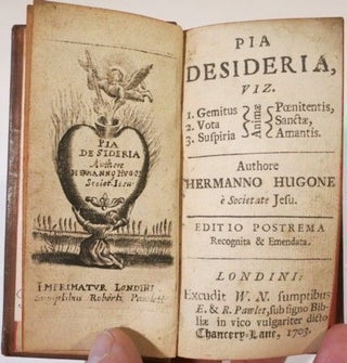 PIA DESIDERIA, VIZ. 1. Gemitus Animae Poenitentis, 2. Vota Animae Sanctae, 3. Suspira Animae Amantis.