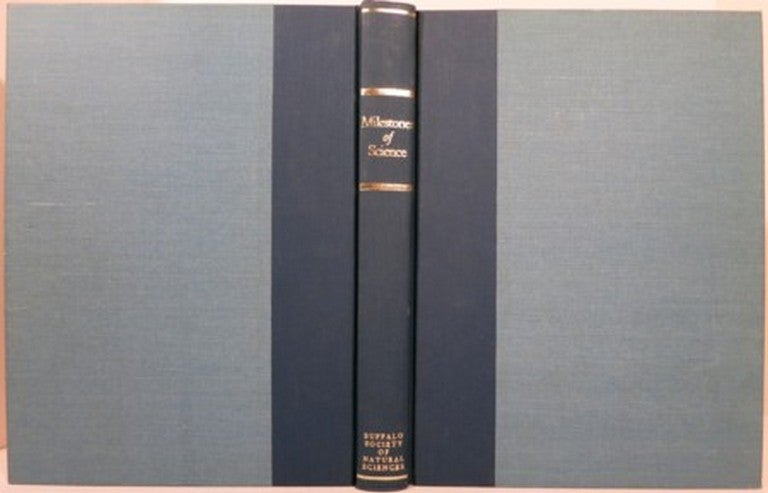 Item #20684 MILESTONES OF SCIENCE. EPOCHAL BOOKS IN THE HISTORY OF SCIENCE AS REPRESENTED IN THE LIBRARY OF THE BUFFALO SOCIETY OF NATURAL HISTORY. Ruth A. Sparrow.