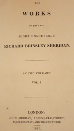 THE WORKS OF THE LATE RIGHT HONOURABLE RICHARD BRINSLEY SHERIDAN.