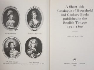 A SHORT-TITLE CATALOGUE OF HOUSEHOLD AND COOKERY BOOKS PUBLISHED IN THE ENGLISH TONGUE 1701-1800.