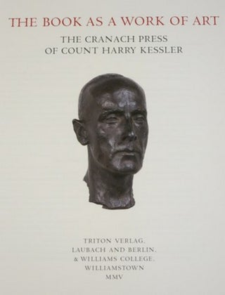 THE BOOK AS A WORK OF ART, THE CRANACH PRESS OF COUNT HARRY KESSLER.