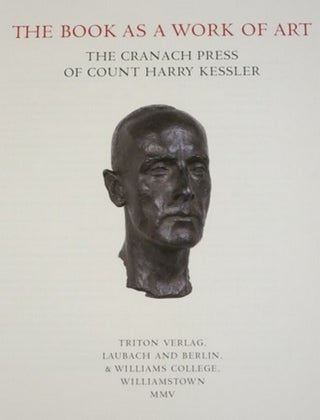 THE BOOK AS A WORK OF ART, THE CRANACH PRESS OF COUNT HARRY KESSLER.
