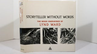 Item #21063 STORYTELLER WITHOUT WORDS, THE WOOD ENGRAVINGS OF LYND WARD. Lynd Ward