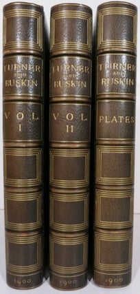 Item #21112 TURNER & RUSKIN. AN EXPOSITION OF THE WORKS OF TURNER FROM THE WRITINGS OF RUSKIN....
