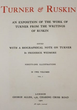 TURNER & RUSKIN. AN EXPOSITION OF THE WORKS OF TURNER FROM THE WRITINGS OF RUSKIN.