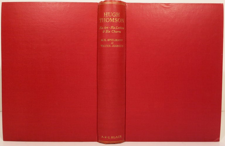 Item #21156 HUGH THOMSON, HIS ART, HIS LETTERS, HIS HUMOUR, AND HIS CHARM. M. H. Spielmann, Walter Jerrold.