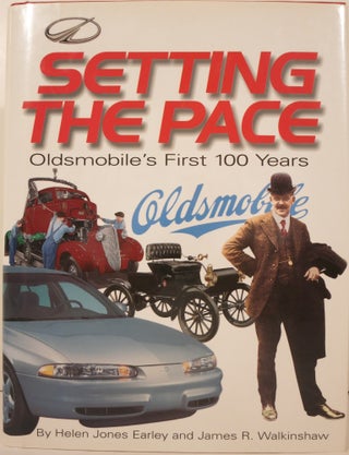 Item #21240 SETTING THE PACE, OLDSMOBILE'S FIRST 100 YEARS. Helen Jones Early, James R. Walkinshaw