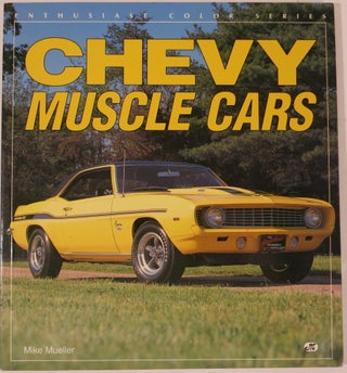 Item #21247 CHEVY MUSCLE CARS. Mike Mueller