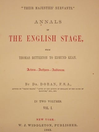 "THEIR MAJESTIES' SERVANTS." ANNALS OF THE ENGLISH STAGE, FROM THOMAS BETTERTON TO EDMUND KEAN. ACTORS - AUTHORS - AUDIENCES.