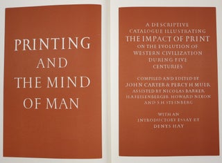 PRINTING AND THE MIND OF MAN: A DESCRIPTIVE CATALOGUE ILLUSTRATING THE IMPACT OF PRINT ON THE EVOLUTION OF WESTERN CIVILIZATION DURING FIVE CENTURIES.