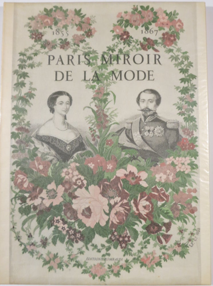 Item #21422 PARIS MIROIR DE LA MODE 1855-1867 by Francois Boucher. Roger-Armand Weigert, Conservateur au Cabinet des Estampes de la Bibliotheque Nationale.