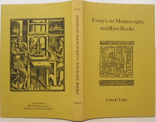 Item #21497 ESSAYS ON MANUSCRIPTS AND RARE BOOKS. Cora E. Lutz