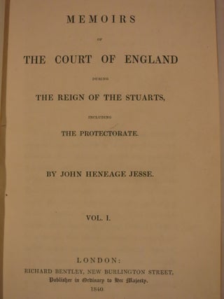MEMOIRS OF THE COURT OF ENGLAND DURING THE REIGN THE STUARTS, INCLUDING THE PROTECTORATE.
