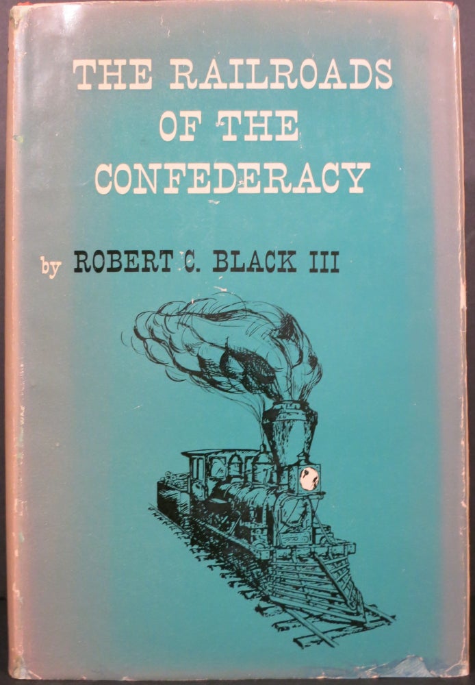 Item #21549 THE RAILROADS OF THE CONFEDERACY. Robert C. III Black.
