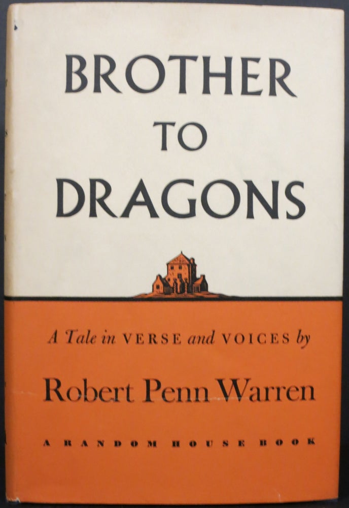 Item #21557 BROTHER TO DRAGONS. A TALE IN VERSE AND VOICES. Robert Penn Warren.