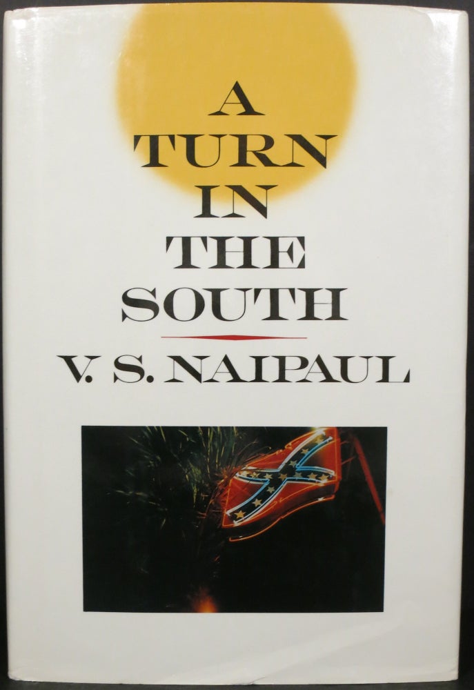 Item #21576 A TURN IN THE SOUTH. V. S. Naipaul.