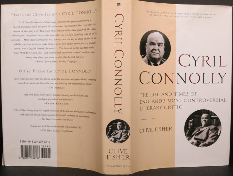Item #21673 CYRIL CONNOLLY, THE LIFE AND TIMES OF ENGLAND'S MOST CONTROVERSIAL LITERARY CRITIC. Clive Fisher.