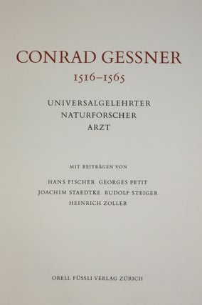 CONRAD GESSNER 1516-1565: Universalgelehrter Naturforscher Arzt.