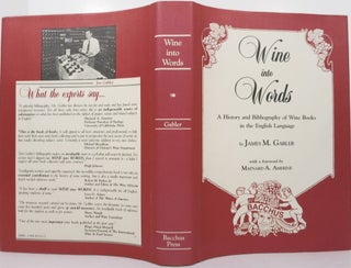 Item #21855 WINE INTO WORDS, A History and Bibliography of Wine Books in the English Language....