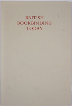 Item #21867 BRITISH BOOKBINDING TODAY. Lilly Library