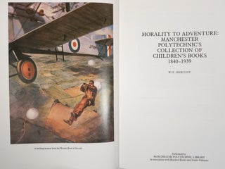 MORALITY TO ADVENTURE: MANCHESTER POLYTECHNIC'S COLLECTION OF CHILDREN'S BOOKS 1840-1939.