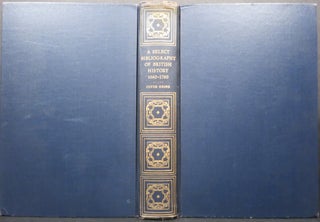 Item #21903 A SELECT BIBLIOGRAPHY OF BRITISH HISTORY 1660-1760. Clyde Leclare Grose