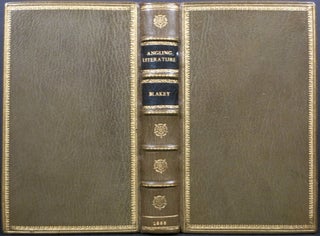 Item #21908 HISTORICAL SKETCHES OF THE ANGLING LITERATURE OF ALL NATIONS... TO WHICH IS ADDED A...