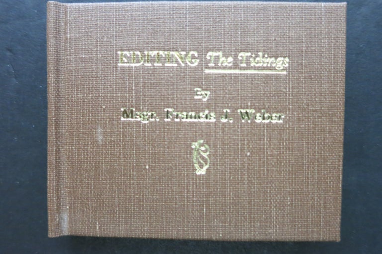 Item #21965 EDITING THE TIDINGS. Francis J. Weber.