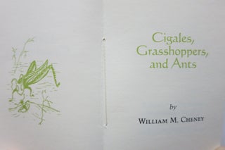 Item #21978 CIGALES, GRASSHOPPERS, AND ANTS. William M. Cheney
