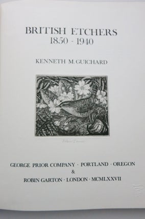 Item #22047 BRITISH ETCHERS 1850 - 1940. Kenneth M. Guichard