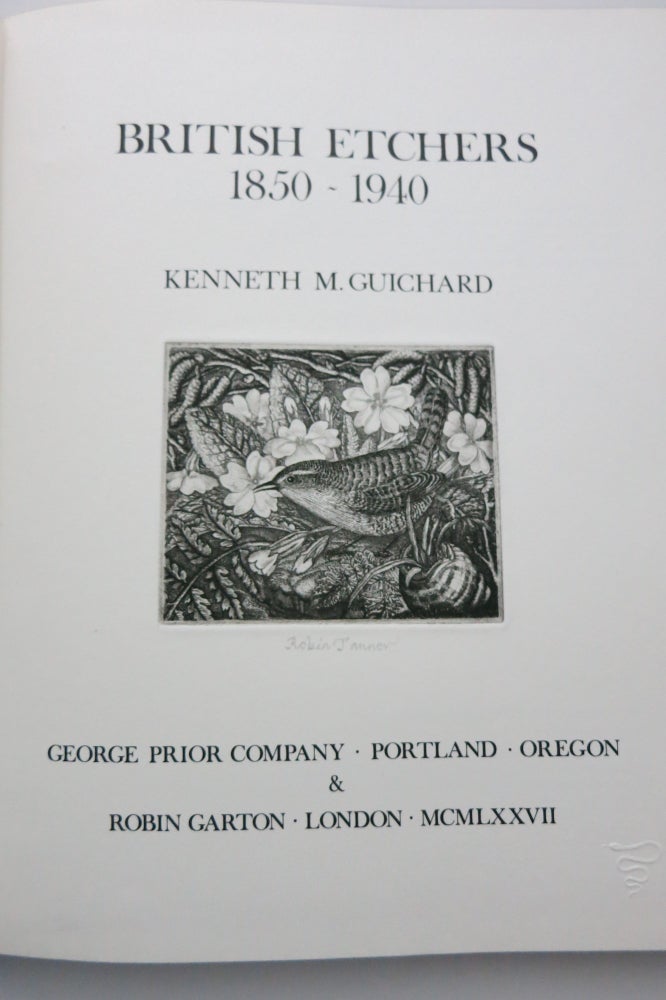 Item #22047 BRITISH ETCHERS 1850 - 1940. Kenneth M. Guichard.