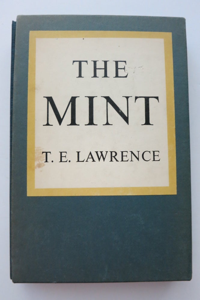 Item #22138 THE MINT. NOTES MADE IN THE R. A. F. DEPOT BETWEEN AUGUST AND DECEMBER, 1922, AND AT CADET COLLEGE IN 1925 BY T. E. LAWRENCE (352087 A/c ROSS) REGROUPED AND COPIED IN 1927 AND 1928 AT AIRCRAFT DEPOT, KARACHI. T. E. Lawrence.